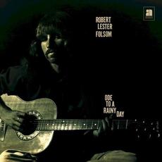 Ode To A Rainy Day: Archives 1972-1975 mp3 Album by Robert Lester Folsom