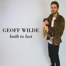 Built To Last mp3 Album by Geoff Wilde