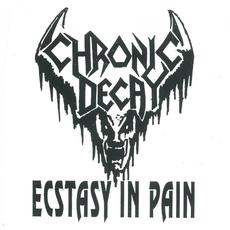 Ecstasy in Pain mp3 Album by Chronic Decay