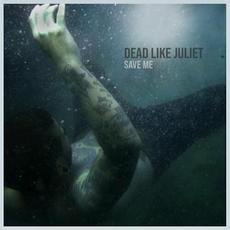 Save Me mp3 Single by Dead Like Juliet