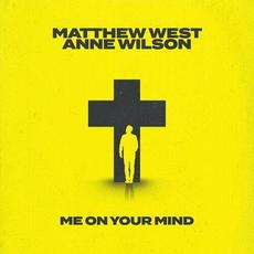 Me on Your Mind mp3 Single by Matthew West & Anne Wilson