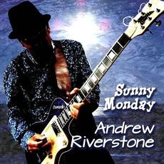 Sunny Monday mp3 Album by Andrew Riverstone