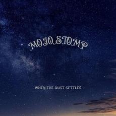When the Dust Settles mp3 Album by Mojo Stomp