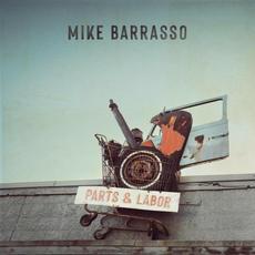 Parts & Labor mp3 Album by Mike Barrasso