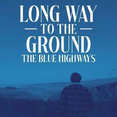 Long Way To The Ground mp3 Album by The Blue Highways