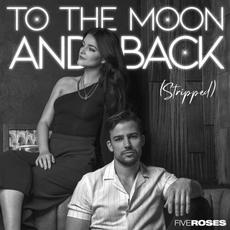 To The Moon and Back (Stripped) mp3 Single by Five Roses