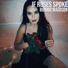 If Roses Spoke mp3 Single by Bonnie Madison