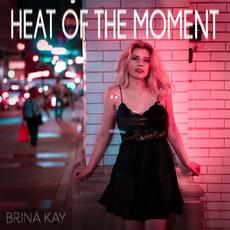 Heat of the Moment mp3 Single by Brina Kay