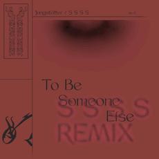 To Be Someone Else (S S S S remix) mp3 Single by Jungstötter