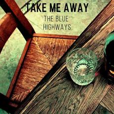 Take Me Away mp3 Single by The Blue Highways