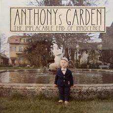 The Implacable End of Innocence mp3 Album by Anthony's Garden