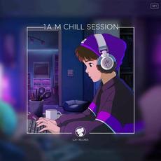 1 A.M Chill Session mp3 Compilation by Various Artists