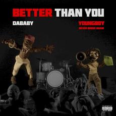 BETTER THAN YOU mp3 Album by DaBaby & YoungBoy Never Broke Again