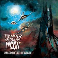 Cosmic Chronicles, Act I: The Ascension mp3 Album by They Watch Us From The Moon