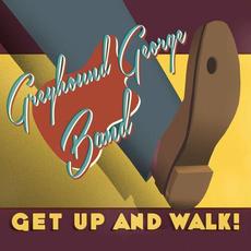 Get Up And Walk! mp3 Album by Greyhound George Band