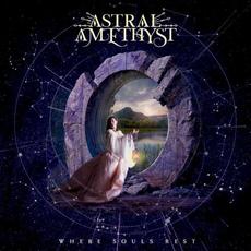Where Souls Rest mp3 Album by Astral Amethyst