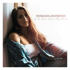 If He Never Broke My Heart (Stripped) mp3 Single by Morgan Johnston