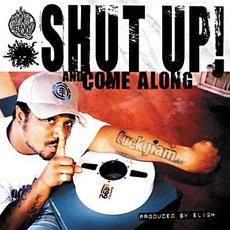 Shut Up! / Come Along mp3 Single by Luckyiam.PSC