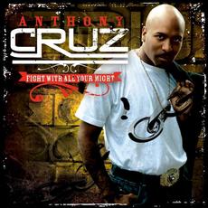 Fight with All Your Might mp3 Album by Anthony Cruz