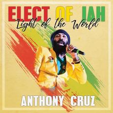 Elect of Jah: Light of the World mp3 Album by Anthony Cruz