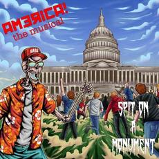 America! The Musical mp3 Album by Spit On a Monument