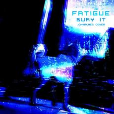 Bury It (CHVRCHES Cover) mp3 Single by Fatigue