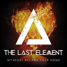 My Heart Became Your Home mp3 Single by The Last Element