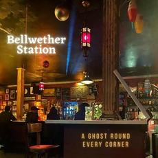 A Ghost Round Every Corner mp3 Album by Bellwether Station