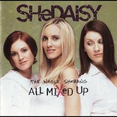 The Whole SHeBANG: All Mixed Up mp3 Album by SHeDAISY