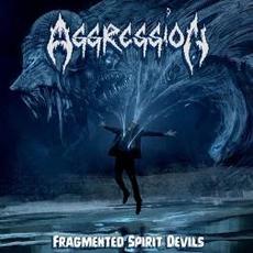 Fragmented Spirit Devils mp3 Album by Aggression