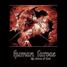 The Odour of Love mp3 Single by Human Larvae