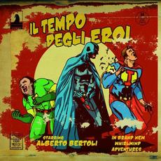 Il tempo degli eroi mp3 Album by Alberto Bertoli