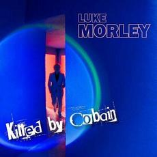 Killed By Cobain mp3 Single by Luke Morley