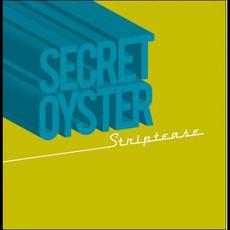 Striptease mp3 Album by Secret Oyster