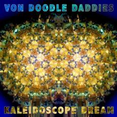Kaleidoscope Dream mp3 Album by Von Doodle Daddies