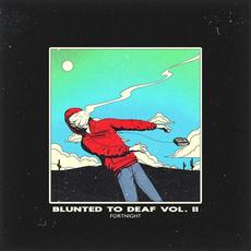 Blunted to Deaf Vol. II mp3 Album by Fortnight