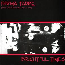 Brightful Times (Extended Edition 1987-1992) mp3 Album by Forma Tadre