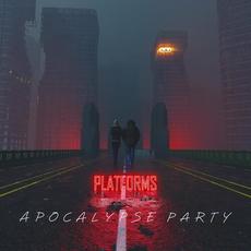 Apocalypse Party mp3 Album by Platforms