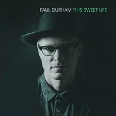 This Sweet Life mp3 Album by Paul Durham