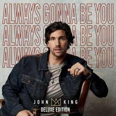 Always Gonna Be You (Deluxe Edition) mp3 Album by John King
