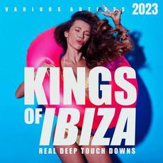 Kings Of IBIZA 2023 (Real Deep Touch Downs) mp3 Compilation by Various Artists