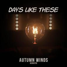 Autumn Winds (Acoustic) mp3 Single by Days Like These