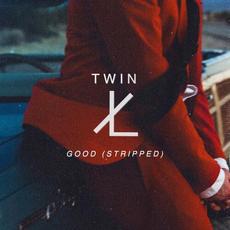 Good (Stripped) mp3 Single by TWIN XL