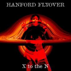 X To The N mp3 Album by Hanford Flyover
