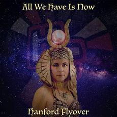All We Have Is Now mp3 Album by Hanford Flyover