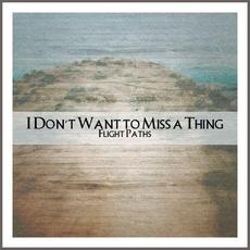 I Don't Want to Miss a Thing mp3 Single by Flight Paths