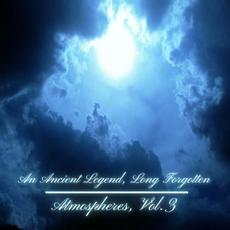 Atmospheres, Vol. 3 mp3 Album by An Ancient Legend, Long Forgotten