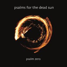 Psalm Zero mp3 Album by Psalms for the Dead Sun
