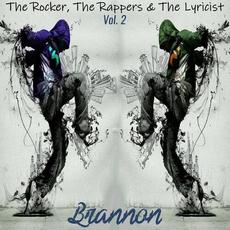The Rocker, The Rappers & The Lyricist Vol. 2 mp3 Album by Brannon