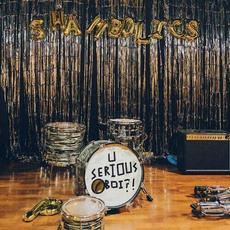 U SERIOUS BOI?! mp3 Album by Shambolics